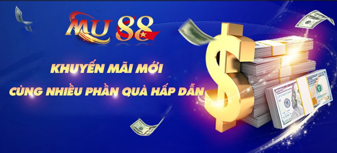 mu88 – Tiền thưởng hoàn lại miễn phí lên tới 200k