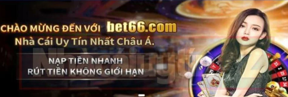 Bet66 – Nhà Cái Casino Uy Tín Nạp Rút Cực Nhanh