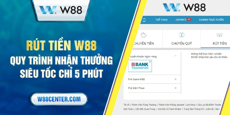 Quy trình rút tiền W88 nhanh chóng và tiện lợi