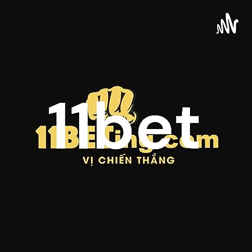 11Bet - Đánh Giá, Đường Link Mới và Sự Thay Đổi Tên Miền