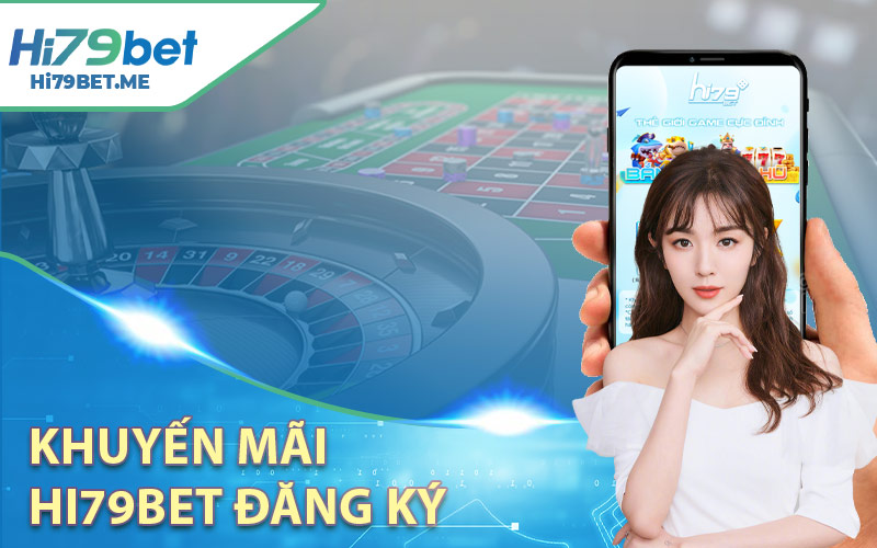 Hi79Bet – Nhà cái mới tặng 39k khi đăng ký