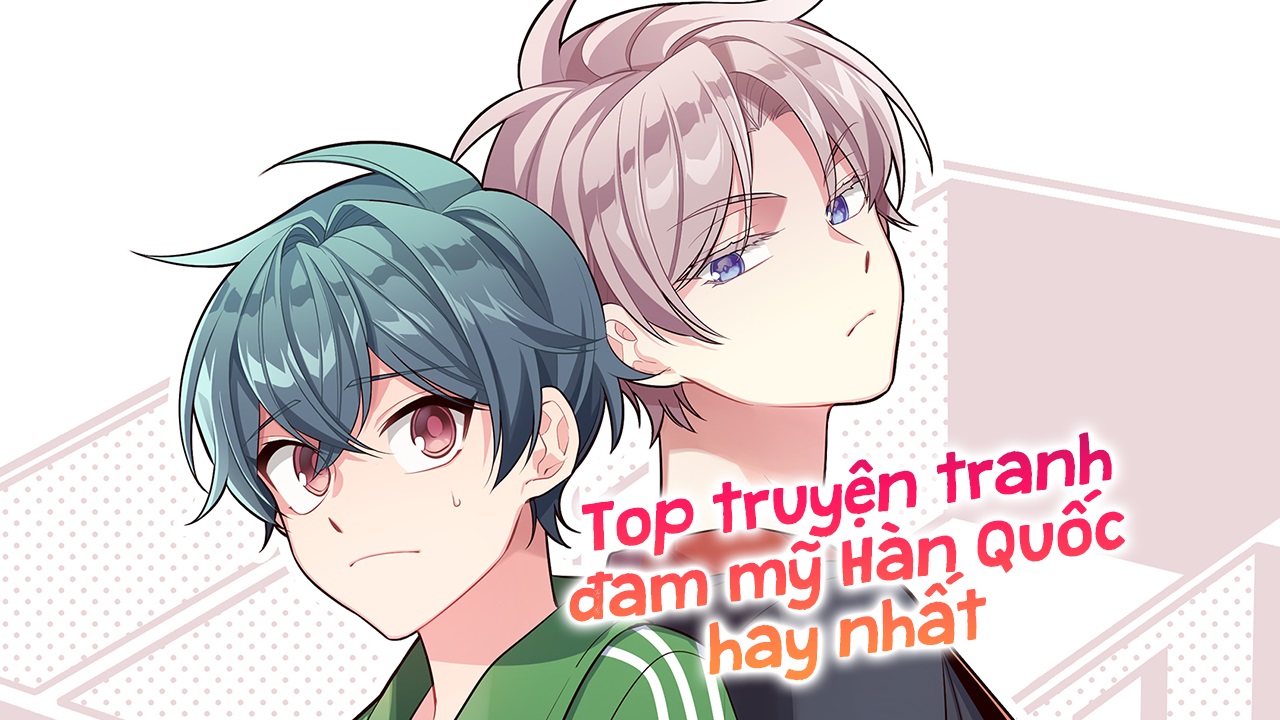 Đam Mỹ Bạn Thân: Truyện Manhwa Hay Nhất 2024